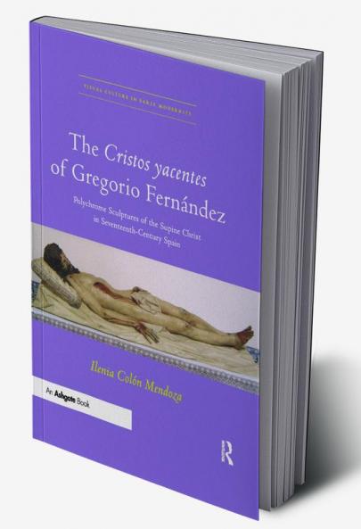 Cristos Yacentes of Gregorio Fernández