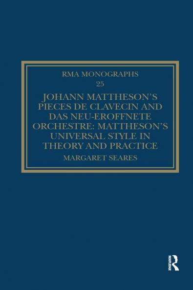 Johann Mattheson's Pièces de clavecin and Das neu-eröffnete Orchestre