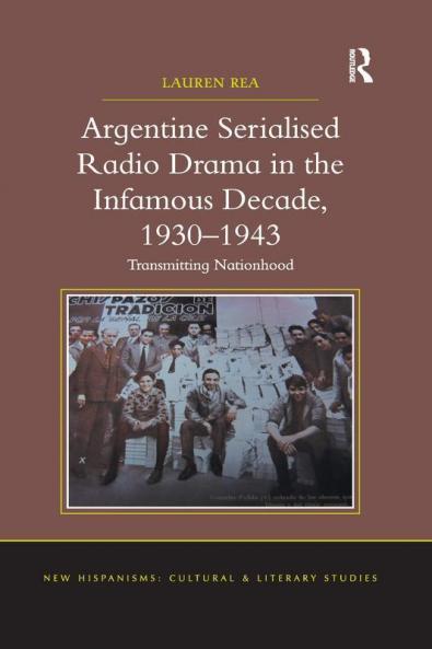 Argentine Serialised Radio Drama in the Infamous Decade 1930–1943