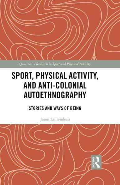 Sport Physical Activity and Anti-Colonial Autoethnography