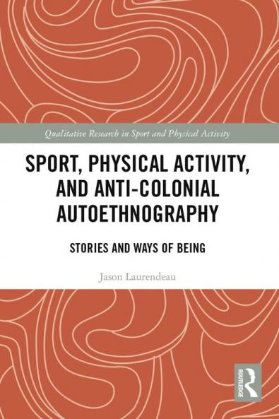 Sport Physical Activity and Anti-Colonial Autoethnography
