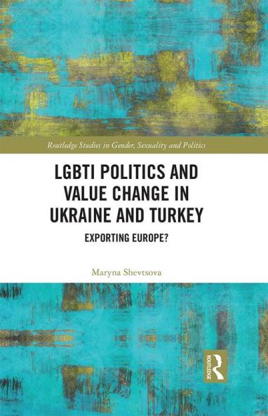 LGBTI Politics and Value Change in Ukraine and Turkey