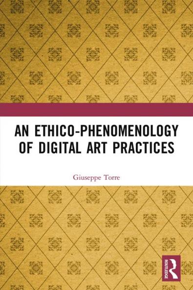 Ethico-Phenomenology of Digital Art Practices
