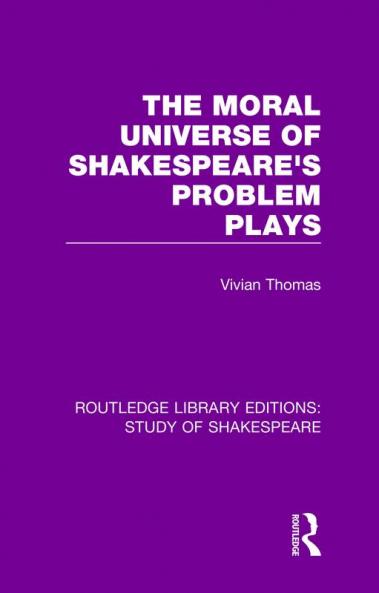 Moral Universe of Shakespeare's Problem Plays