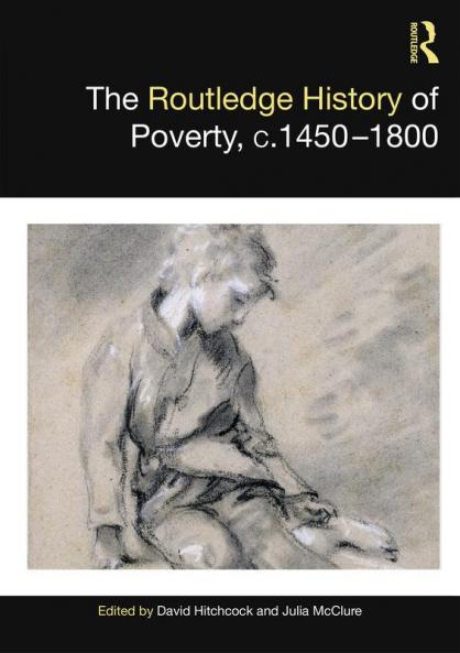 Routledge History of Poverty c.1450–1800