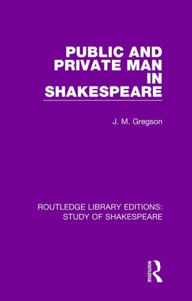 Public and Private Man in Shakespeare