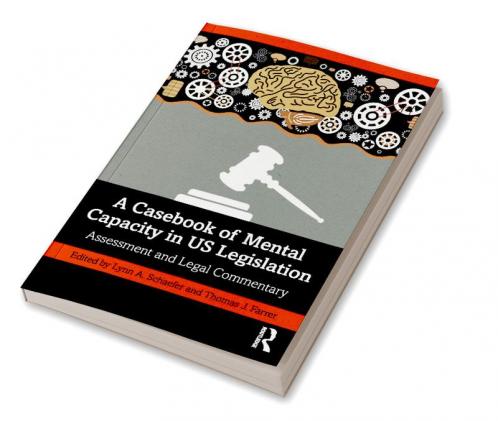 Casebook of Mental Capacity in US Legislation