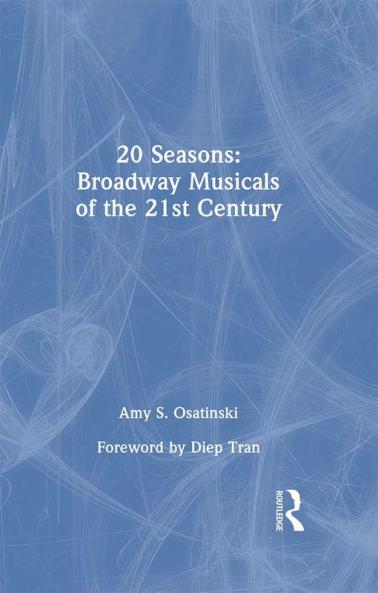 20 Seasons: Broadway Musicals of the 21st Century