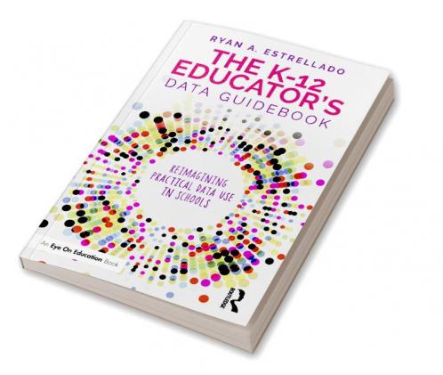 K-12 Educator's Data Guidebook