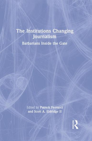 Institutions Changing Journalism