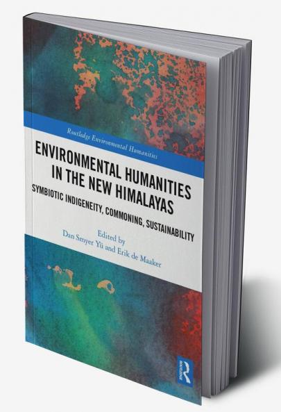 Environmental Humanities in the New Himalayas