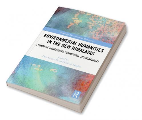 Environmental Humanities in the New Himalayas