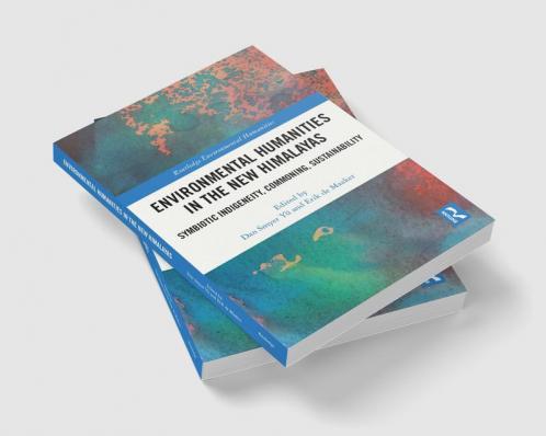 Environmental Humanities in the New Himalayas