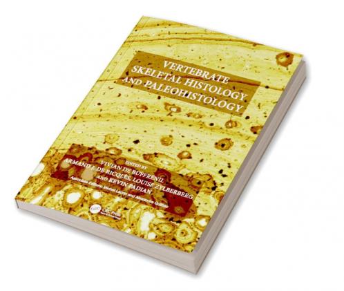 Vertebrate Skeletal Histology and Paleohistology