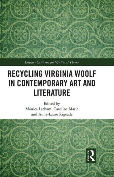 Recycling Virginia Woolf in Contemporary Art and Literature