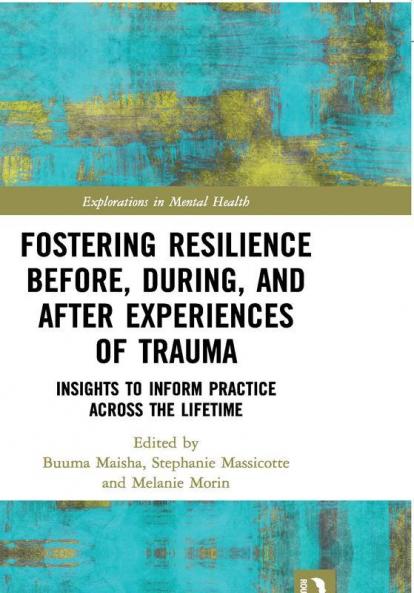 Fostering Resilience Before During and After Experiences of Trauma