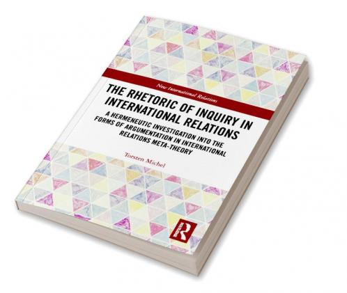Rhetoric of Inquiry in International Relations