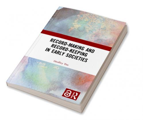 Record-Making and Record-Keeping in Early Societies