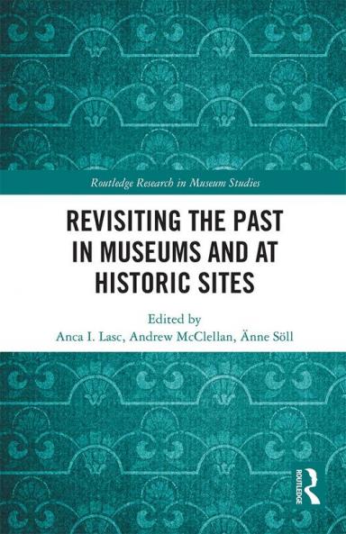 Revisiting the Past in Museums and at Historic Sites
