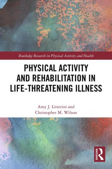 Physical Activity and Rehabilitation in Life-Threatening Illness