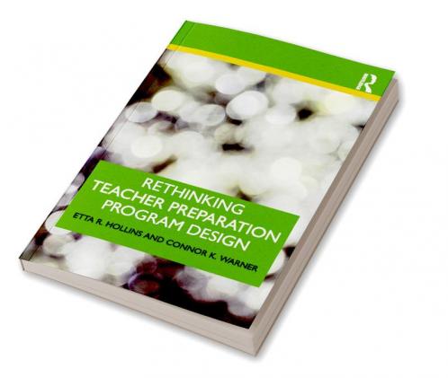 Rethinking Teacher Preparation Program Design
