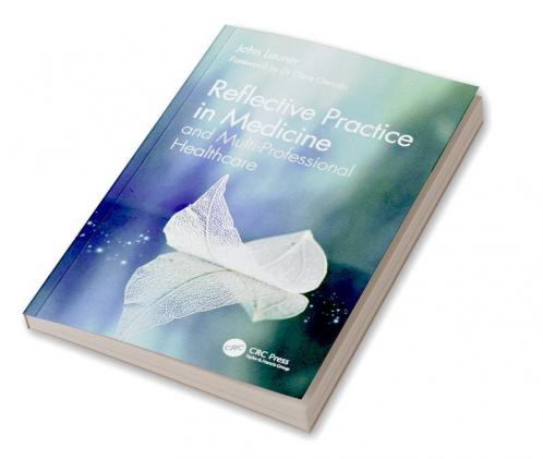 Reflective Practice in Medicine and Multi-Professional Healthcare