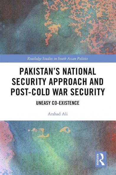 Pakistan's National Security Approach and Post-Cold War Security