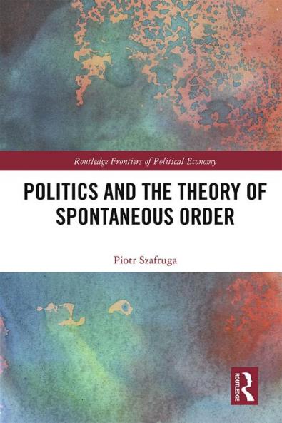 Politics and the Theory of Spontaneous Order