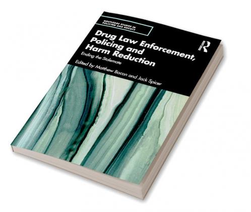 Drug Law Enforcement Policing and Harm Reduction