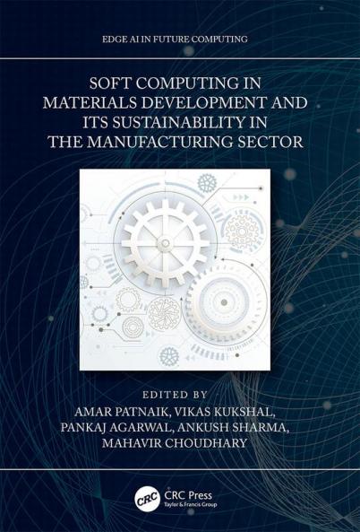 Soft Computing in Materials Development and its Sustainability in the Manufacturing Sector