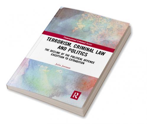 Terrorism Criminal Law and Politics