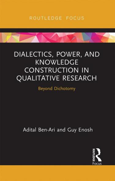 Dialectics Power and Knowledge Construction in Qualitative Research