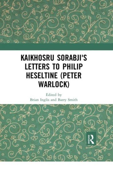 Kaikhosru Sorabji's Letters to Philip Heseltine (Peter Warlock)