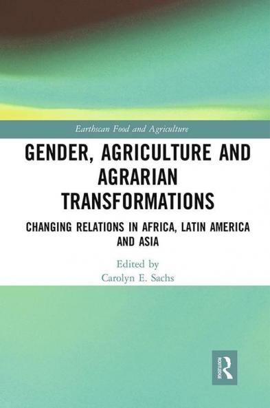 Gender Agriculture and Agrarian Transformations