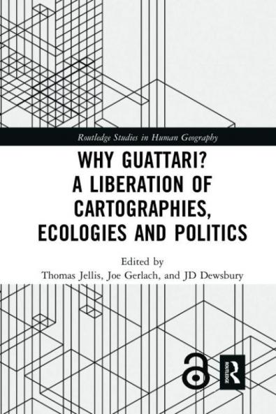 Why Guattari? a Liberation of Cartographies Ecologies and Politics