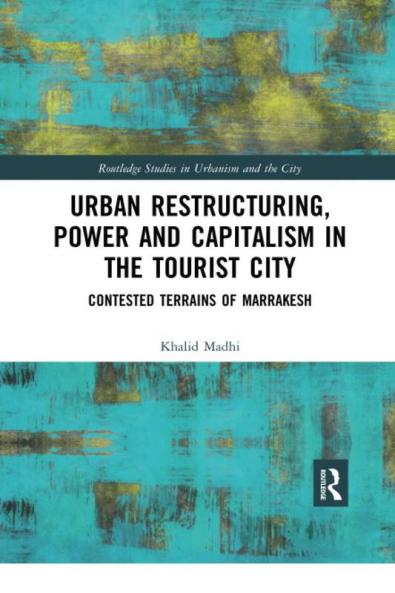 Urban Restructuring Power and Capitalism in the Tourist City