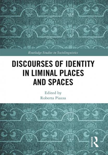 Discourses of Identity in Liminal Places and Spaces