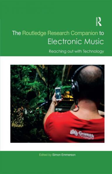 Routledge Research Companion to Electronic Music: Reaching Out with Technology