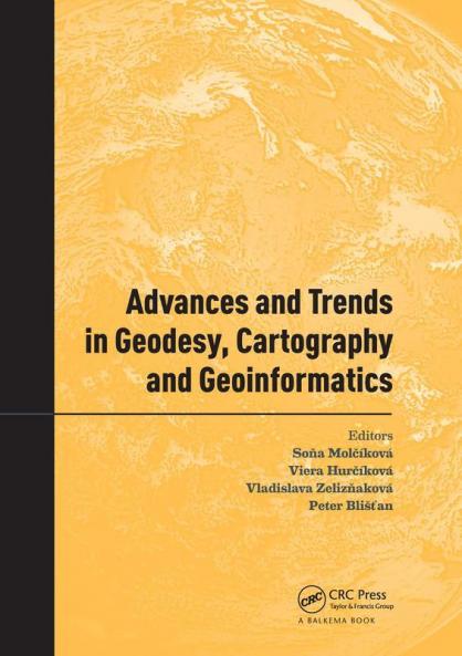 Advances and Trends in Geodesy Cartography and Geoinformatics