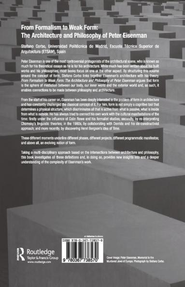 From Formalism to Weak Form: The Architecture and Philosophy of Peter Eisenman