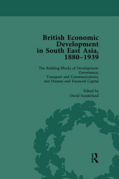 British Economic Development in South East Asia 1880 - 1939 Volume 3