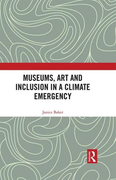 Museums Art and Inclusion in a Climate Emergency