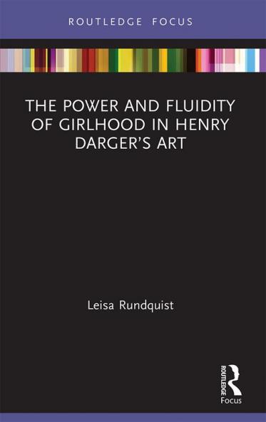 Power and Fluidity of Girlhood in Henry Darger's Art