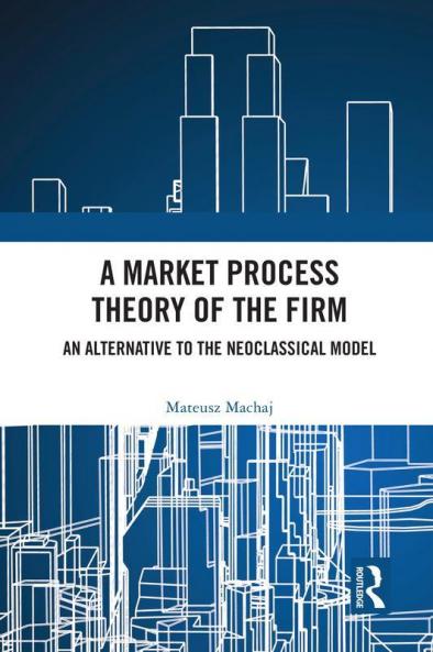 Market Process Theory of the Firm