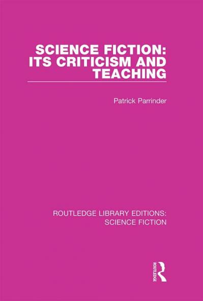 Science Fiction: Its Criticism and Teaching