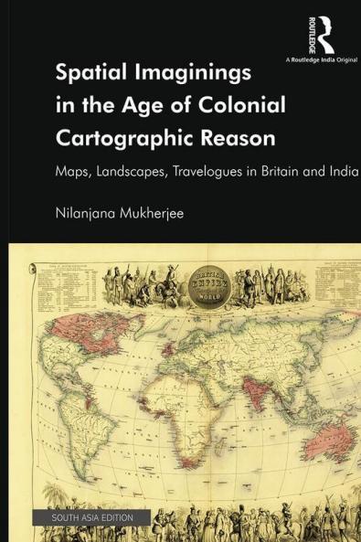 Spatial Imaginings in the Age of Colonial Cartographic Reason