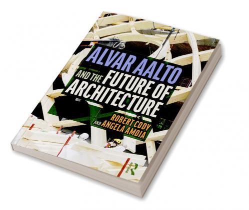 Alvar Aalto and the Future of Architecture