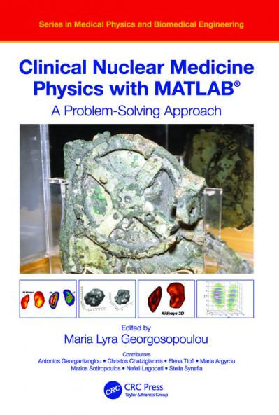 Clinical Nuclear Medicine Physics with Matlab(r)