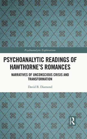 Psychoanalytic Readings of Hawthorne's Romances