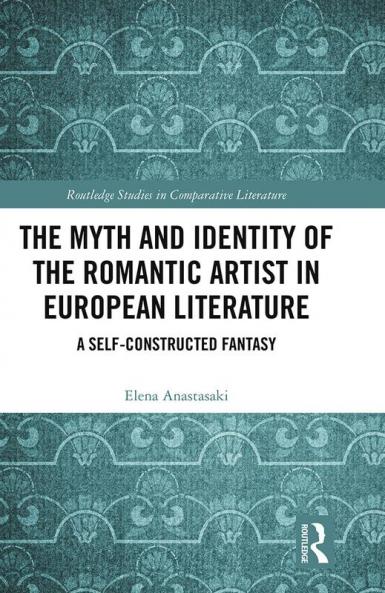 Myth and Identity of the Romantic Artist in European Literature